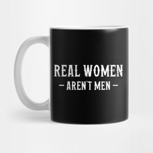 Real Women Aren't Men Mug